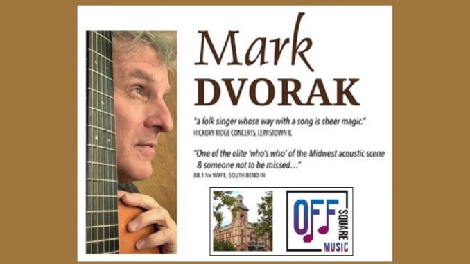 Off Square On Air presents Mark Dvorak performing, Keith Johnson hosting. November 2, 7 pm CST, Stage Left Cafe.